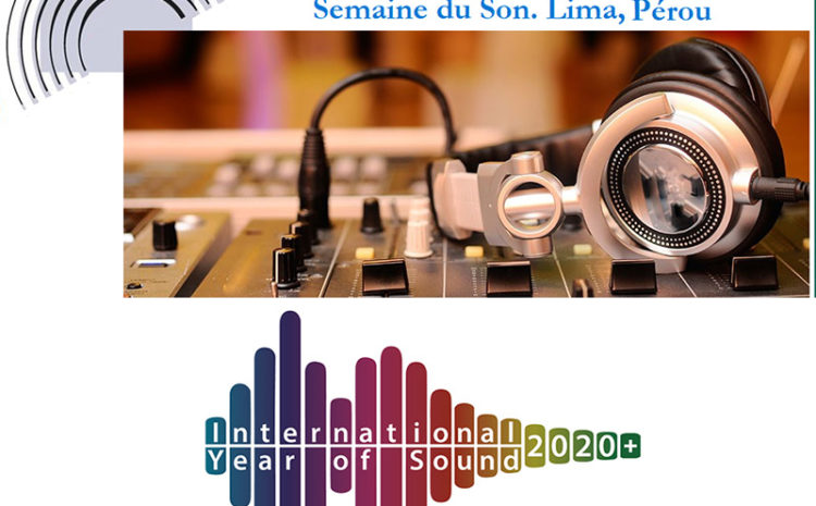  Semana del Sonido 2023 ‒ LimaReflexiones sobre el Año Internacional del Sonido IYS2020+